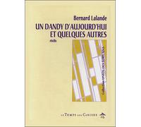 Un dandy d'aujourd'hui et quelques autres - Bernard Lalande - Le Temps Des Cerises - broché - Livre
