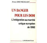 Un Danger Pour Les Dom - L'intégration Au Marché Unique Européen De 1992