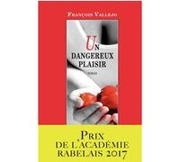 Un dangereux plaisir François Vallejo (Auteur)