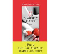 Un dangereux plaisir - François Vallejo - Viviane hamy - broché - Roman