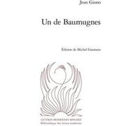 Un de Baumugnes Jean Giono (Auteur), Michel Gramain (Editeur du volume), Patrick Marot (Collection dirigée par), Philippe Antoine (Collection dirigée par), Christian Chelebourg (Collection dirigée par