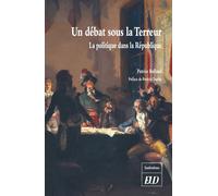 Un débat sous la terreur Le politique dans la république - Patrice Rolland - Presses Universitaires De Dijon - broché - Etude