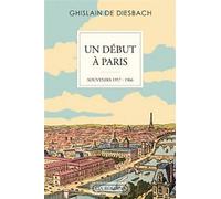 Un début à Paris Souvenirs, 1957-1966 - Ghislain de Diesbach - Via Romana - broché - Biographie