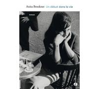 Un début dans la vie - Anita Brookner - Bartillat - broché - Roman