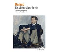 Honoré de Balzac – Un Début dans la vie – Préface de Gérard Macé – Gallimard