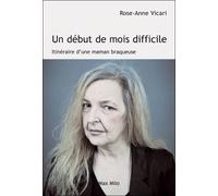 Un début de mois difficile Itinéraire d'une maman braqueuse - Rose-Anne Vicari - Max Milo - broché - Récit