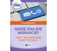Un début timide Vers l'âge adulte Où puis-je trouver du soutien - Barbara Szostak, Lidia Klaro-Celej (Logopädie und Pädagogik - Sonderpädagogik auf Polnisch)