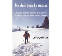 Un défi pour la nature Première traversée intégrale et en solitaire du Massif jurassien franco-suisse à raquettes - Loïc Quintin - Du Belvedere Eds - broché - Essai