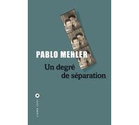 Pablo Mehler – Un degré de séparation – Roman – Broché
