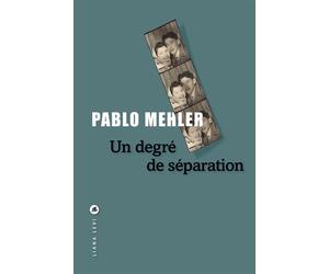 Un degré de séparation - Pablo Mehler - Liana levi - broché - Roman