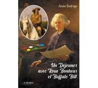 Un Déjeuner avec Rosa Bonheur et Buffalo Bill - Josée Rodrigo - La Deviation - broché - Roman