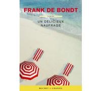 Un delicieux naufrage Frank de Bondt (Auteur)