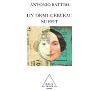 Un demi-cerveau suffit - Antonio M. Battro - Odile Jacob - broché - Essai