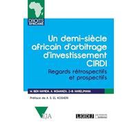 Un demi-siècle africain d'arbitrage d'investissement CIRDI: Regards rétrospectifs et prospectifs
