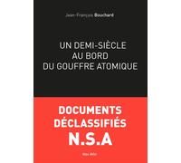 Un demi-siècle au bord du gouffre atomique - Jean-François Bouchard - Max Milo - broché - Essai