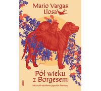 Un demi-siècle avec Borges. Rencontres insolites entre géants de la littérature