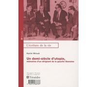 Un Demi Siècle D'utopie - Mémoire D'un Dirigeant De La Gauche Libanaise
