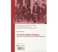 Un demi-siècle d'utopie Mémoires d'un dirigeant de la gauche libanaise - Karim Mroué - Teraedre - broché - Récit