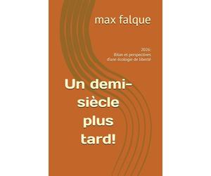 Un demi-siècle plus tard!: Bilan et perspectives d’une écologie de liberté