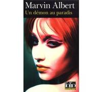 Un démon au paradis MARVIN ALBERT (Auteur), Laurette Brunius (Traduction)