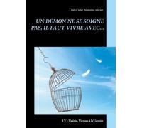 Un Démon Ne Se Soigne Pas, Il Faut Vivre Avec