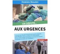 Un Député aux urgences Ils votent contre notre santé ! - Damien Maudet - Fakir Editions - broché - Etude