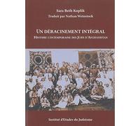 Un Déracinement intégral. Histoire contemporaine des Juifs d'Afghanistan.