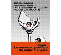 Un dernier ballon pour la route - Benjamin Diersten - Les Arenes Eds - broché - Roman