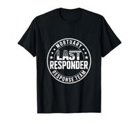 Un dernier intervenant Dit Que l'équipe d'intervention mortuaire T-Shirt