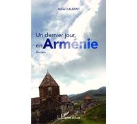 Un dernier jour, en Arménie: Roman