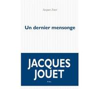 Un dernier mensonge Jacques Jouet (Auteur)