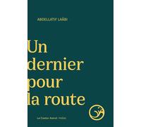 Un dernier pour la route - Abdellatif Laâbi - Castor Astral - broché - Poésie