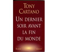 Un dernier soir avant la fin du monde - Tony Cartano - Grasset - broché - Roman