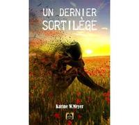 Un Dernier Sortilège Karine W. Meyer (Auteur)