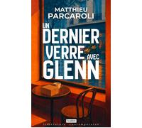 Un dernier verre avec Glenn - Matthieu Parcaroli - Avallon - broché - Roman