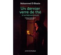 Mohammed El bisatie – Un dernier verre de thé et autres nouvelles – Trad. Edwige Lambert – Broché