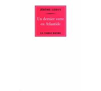 Un dernier verre en Atlantide Jérôme Leroy (Auteur)