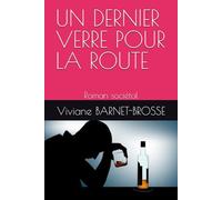 UN DERNIER VERRE POUR LA ROUTE: Fiction