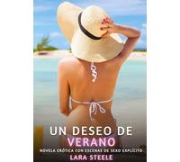 Un deseo de Verano: Novela Erótica con Escenas de Sexo Explícito