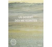 Un désert, des météorites - Carnets d'Atacama - Matthieu Gounelle - Eugen Ulmer Eds - broché - Récit