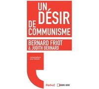 Un désir de communisme Bernard Friot (Auteur), Judith Bernard (Auteur)