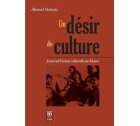 Un désir de culture : Essai sur l'action culturelle au Maroc