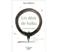 Un désir de haïku - Pierre Reboul - Sully Eds - broché - Poésie