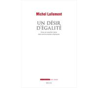 Un Désir D'égalité - Vivre Et Travailler Dans Des Communautés Utopiques
