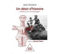 Un désir d'Histoire: L'enfance d'un archéologue