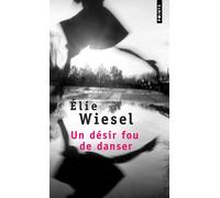 Un désir fou de danser - Elie Wiesel - Points - Poche - Roman