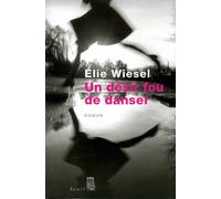 Un désir fou de danser - Elie Wiesel - Seuil - broché - Roman