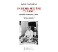 Un désir sincère d'absolu Entretiens avec Frédérick Leboyer - Colette Roumanoff - L'originel Accarias - broché - Essai