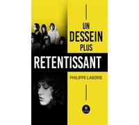 Un dessein plus retentissant - Philippe Laborie - Le Lys Bleu - broché - Essai