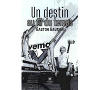Un destin au fil du temps